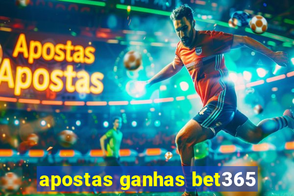 apostas ganhas bet365